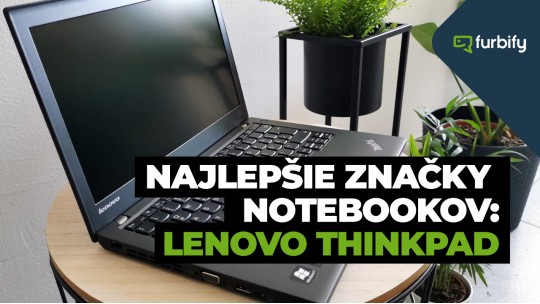 Najlepšie značky notebookov: Lenovo ThinkPad
